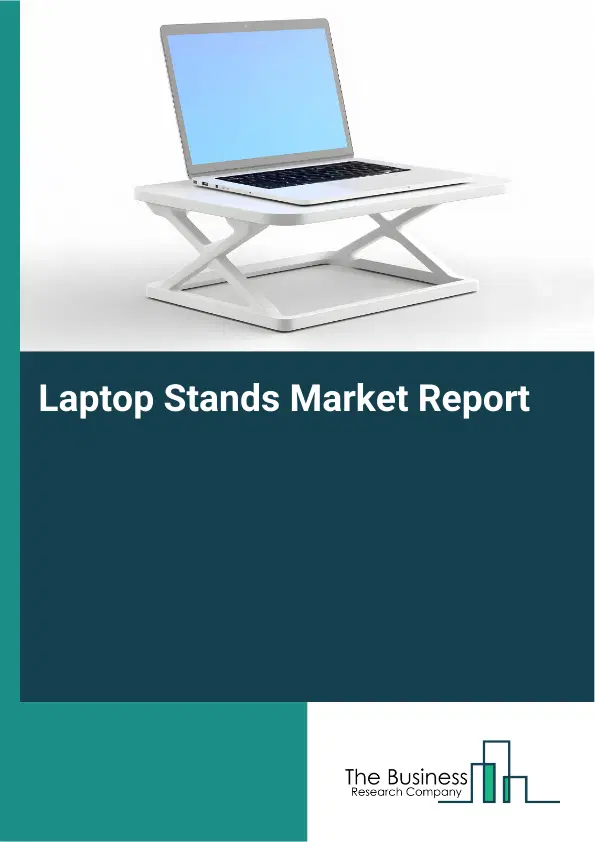 Laptop Stands Market Report 2026 Laptop Stands Market Report 2026