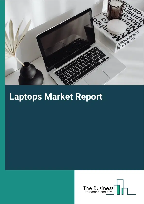 Laptops Market Report 2026 Laptops Market Report 2026