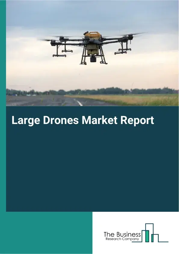 Global Large Drones Market Report 2026 Global Large Drones Market Report 2026