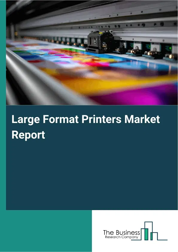 Large Format Printers Market Report 2026 Large Format Printers Market Report 2026