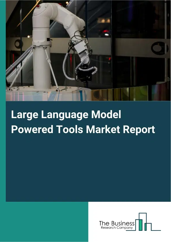 Large Language Model Powered Tools Market Report 2026 Large Language Model Powered Tools Market Report 2026