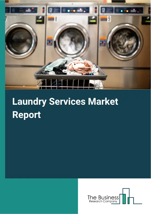 Laundry Services Market Report 2026 Laundry Services Market Report 2026