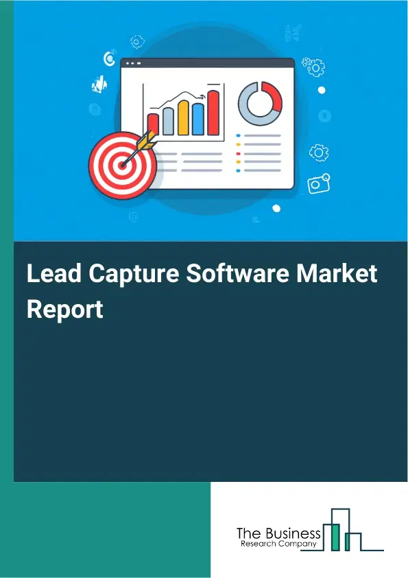 Lead Capture Software Market Report 2026 Lead Capture Software Market Report 2026