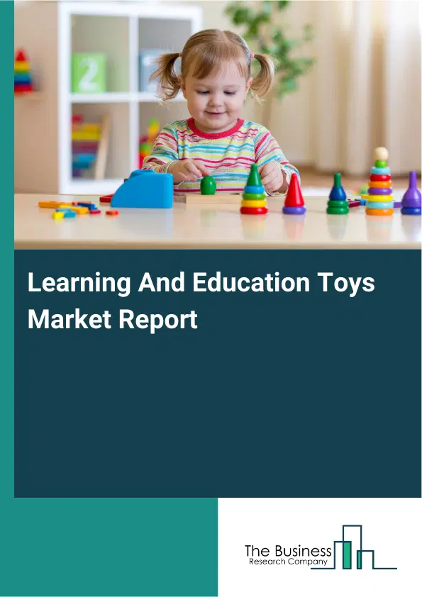 Learning And Education Toys Market Report 2026 Learning And Education Toys Market Report 2026