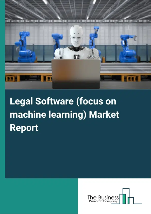 Legal Software (focus on machine learning) Market Report 2026 Legal Software (focus on machine learning) Market Report 2026