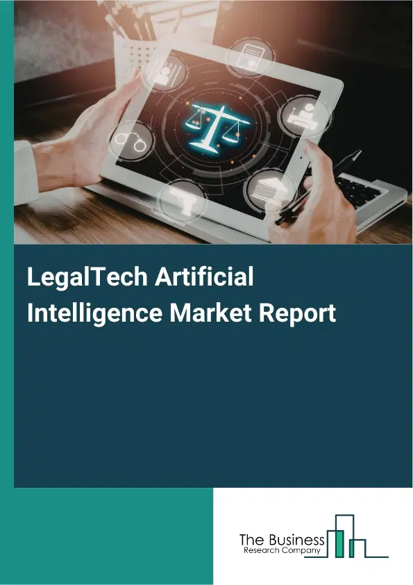 LegalTech Artificial Intelligence Market Report 2026 LegalTech Artificial Intelligence Market Report 2026