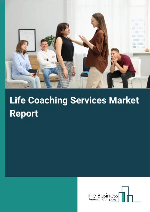 Life Coaching Services Market Report 2026 Life Coaching Services Market Report 2026