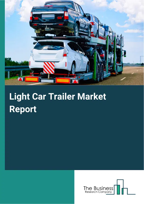 Light Car Trailer Market Report 2026 Light Car Trailer Market Report 2026