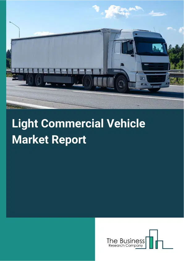 Light Commercial Vehicle Market Report 2026 Light Commercial Vehicle Market Report 2026