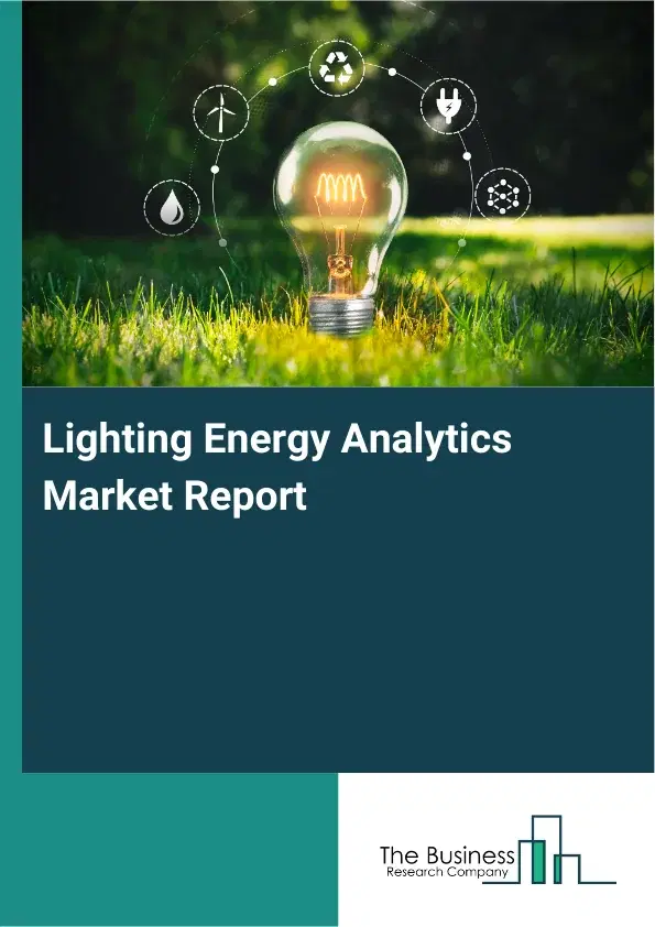 Lighting Energy Analytics Market Report 2026 Lighting Energy Analytics Market Report 2026