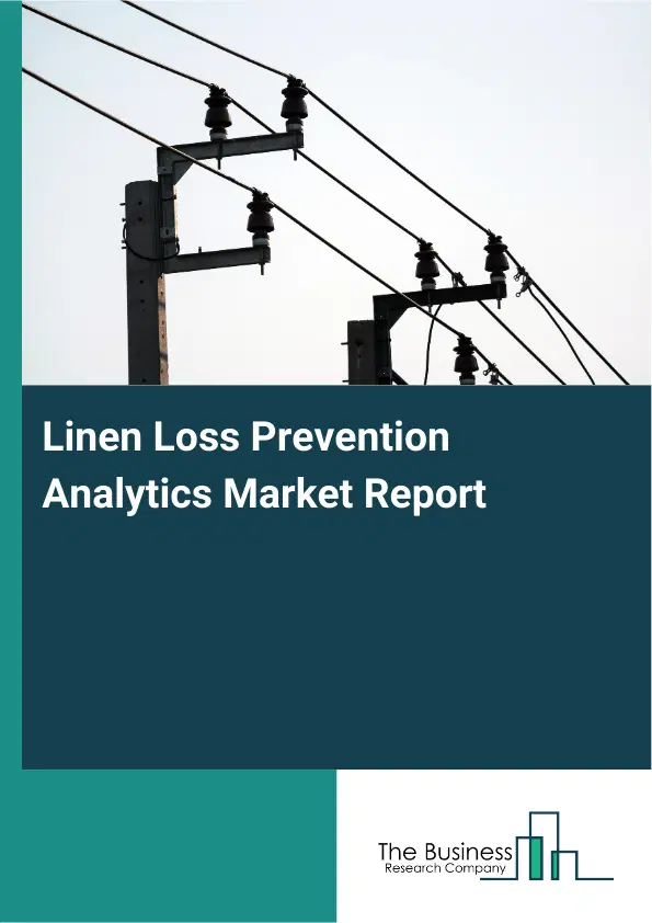 Linen Loss Prevention Analytics Market Report 2026 Linen Loss Prevention Analytics Market Report 2026