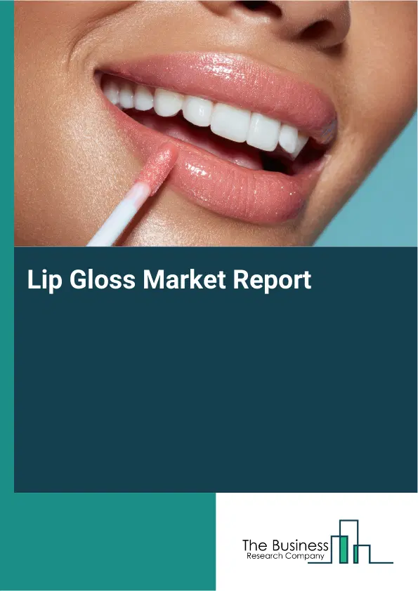 Lip Gloss Market Report 2026 Lip Gloss Market Report 2026