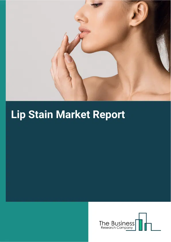 Lip Stain Market Report 2026 Lip Stain Market Report 2026