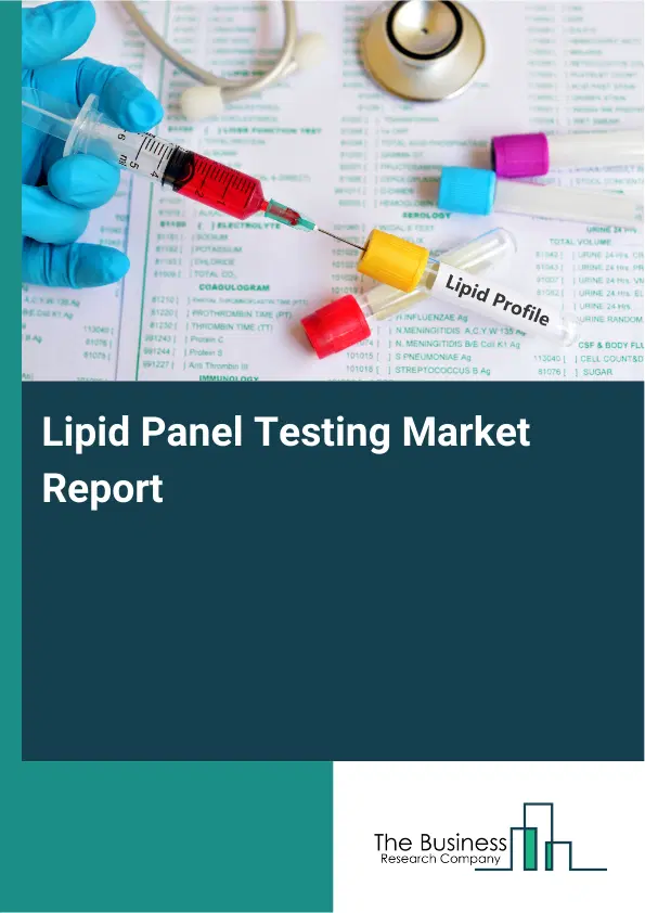 Lipid Panel Testing Market Report 2026 Lipid Panel Testing Market Report 2026