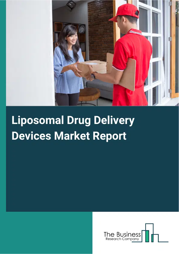 Liposomal Drug Delivery Devices Market Report 2026 Liposomal Drug Delivery Devices Market Report 2026