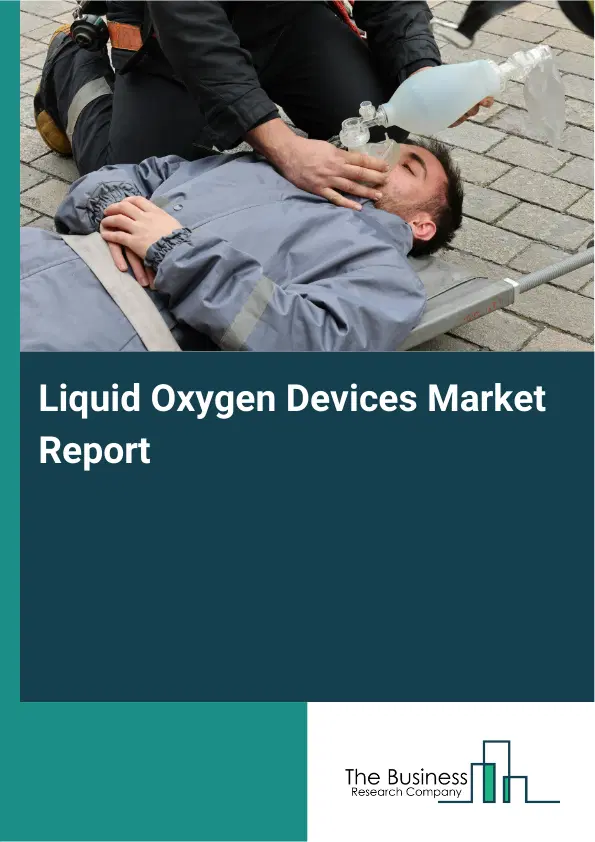 Liquid Oxygen Devices Market Report 2026 Liquid Oxygen Devices Market Report 2026