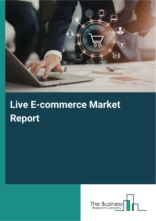 Live E-commerce Market Report 2026 Live E-commerce Market Report 2026
