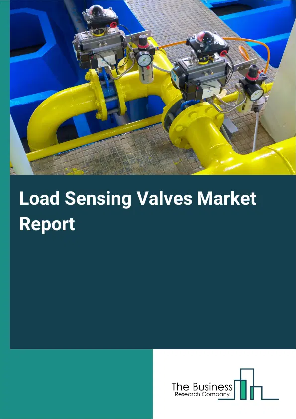 Global Load Sensing Valves Market Report 2026 Global Load Sensing Valves Market Report 2026