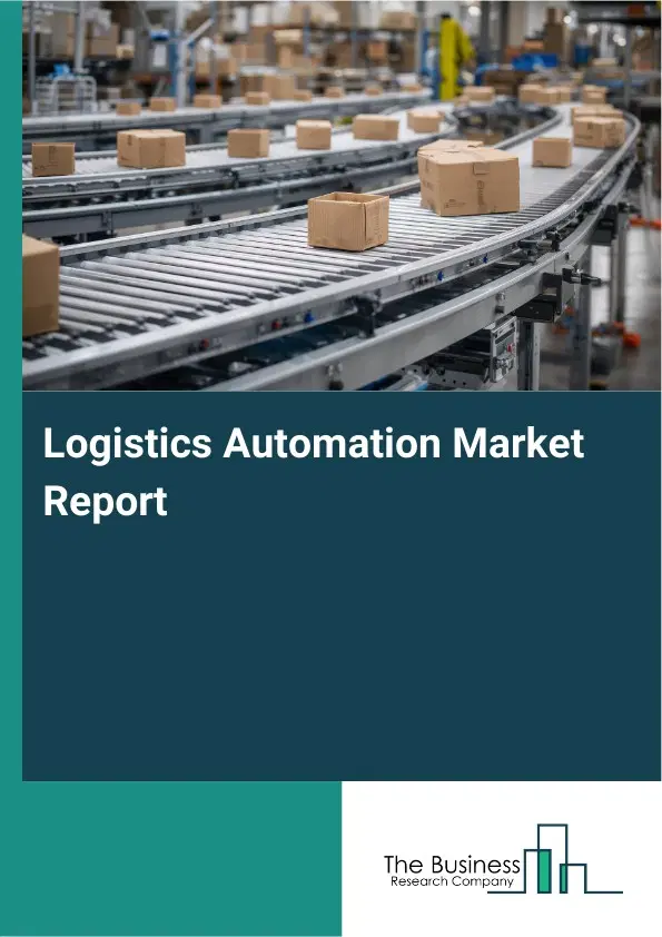 Logistics Automation Market Report 2026 Logistics Automation Market Report 2026