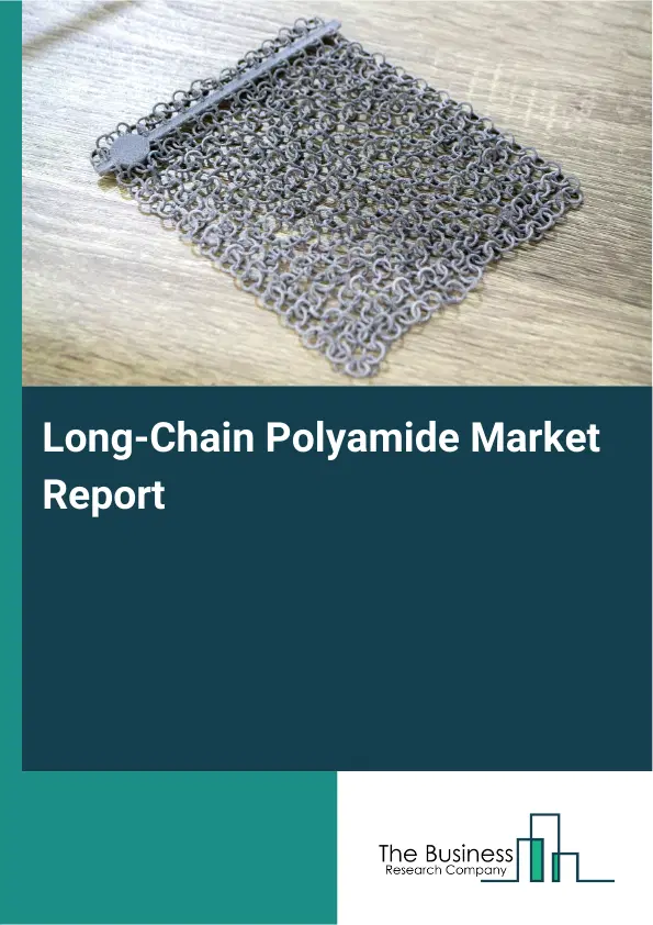 Long-Chain Polyamide Market Report 2026 Long-Chain Polyamide Market Report 2026
