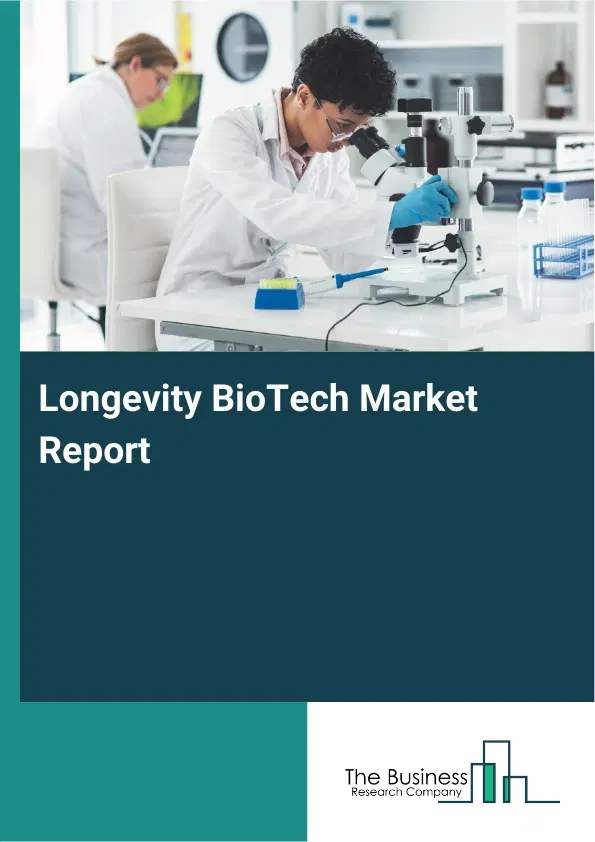 Longevity BioTech Market Report 2026 Longevity BioTech Market Report 2026