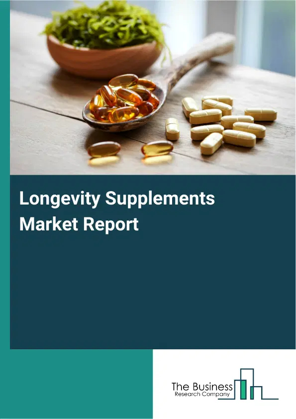 Longevity Supplements Market Report 2026 Longevity Supplements Market Report 2026