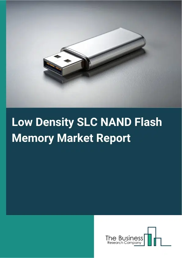 Low Density SLC NAND Flash Memory Market Report 2026 Low Density SLC NAND Flash Memory Market Report 2026
