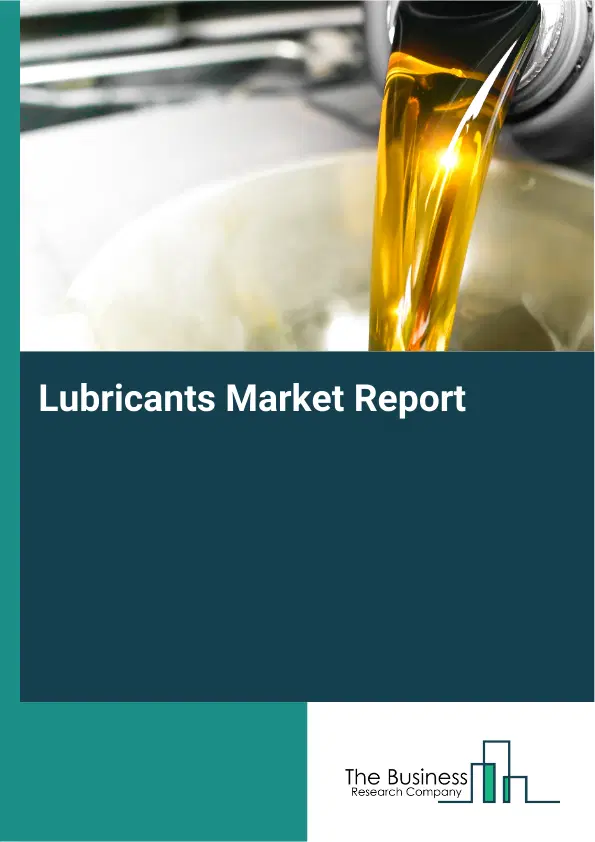 Lubricants Market Report 2026 Lubricants Market Report 2026