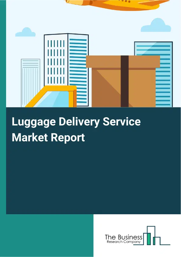 Luggage Delivery Service Market Report 2026 Luggage Delivery Service Market Report 2026