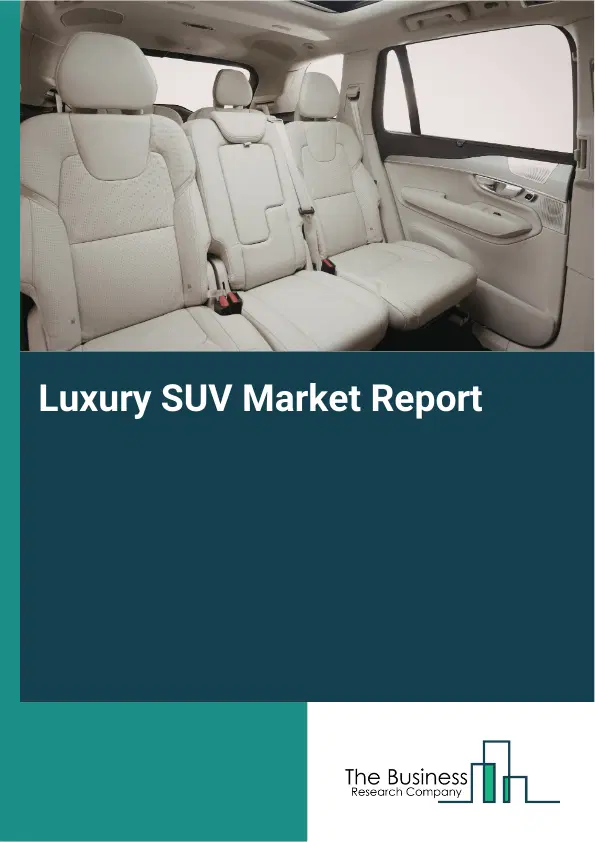 Luxury SUV Market Report 2026 Luxury SUV Market Report 2026