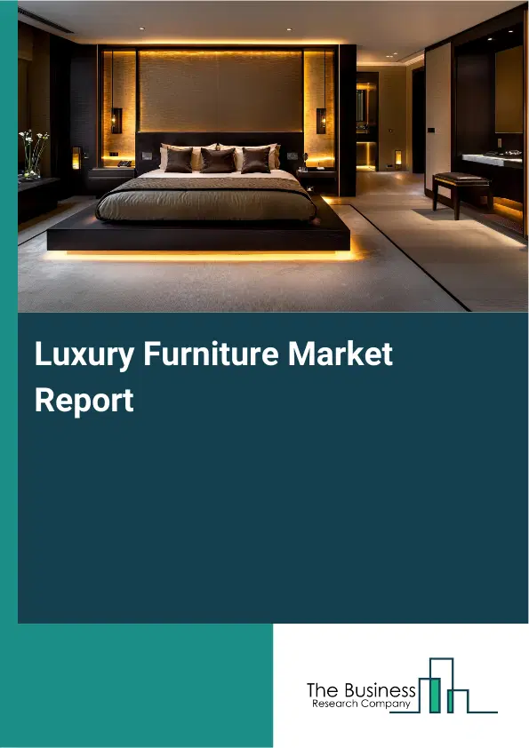 Luxury Furniture Market Report 2026 Luxury Furniture Market Report 2026
