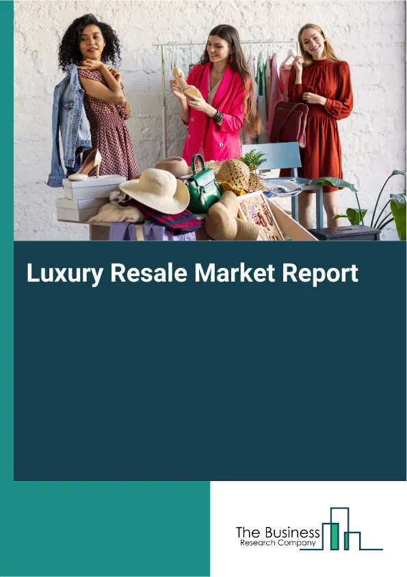 Luxury Resale Market Report 2026 Luxury Resale Market Report 2026