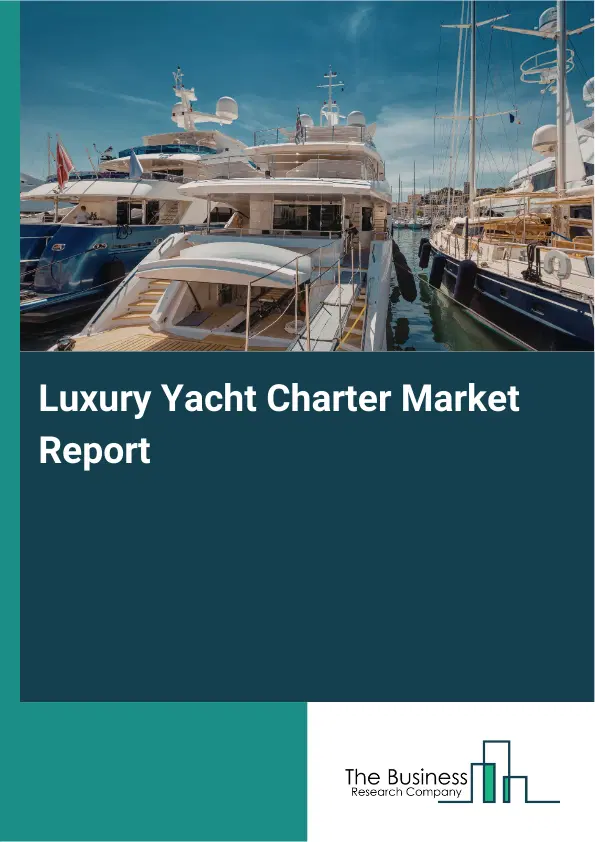 Luxury Yacht Charter Market Report 2026 Luxury Yacht Charter Market Report 2026