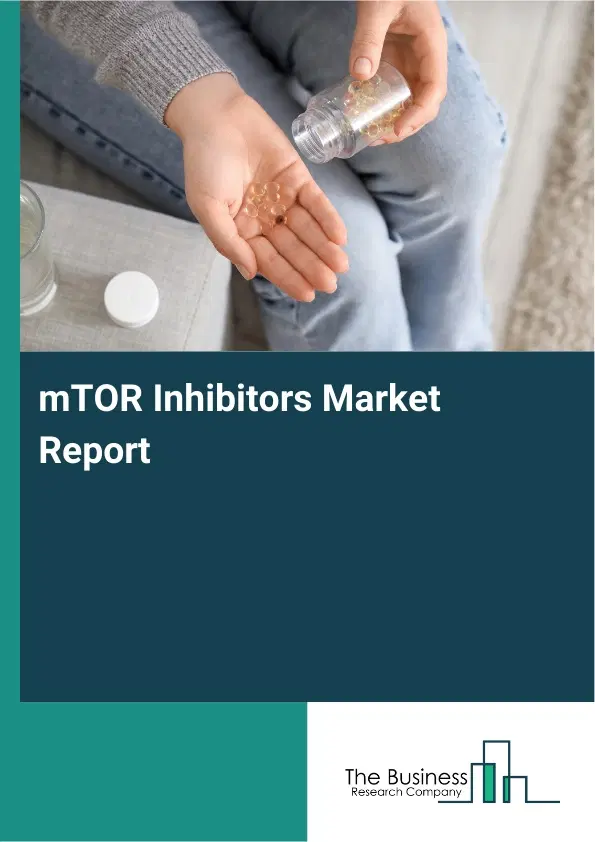 mTOR Inhibitors Market Report 2026 mTOR Inhibitors Market Report 2026