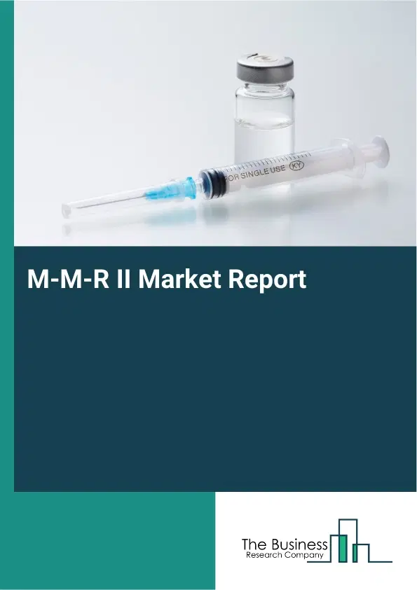M-M-R II Market Report 2026 M-M-R II Market Report 2026