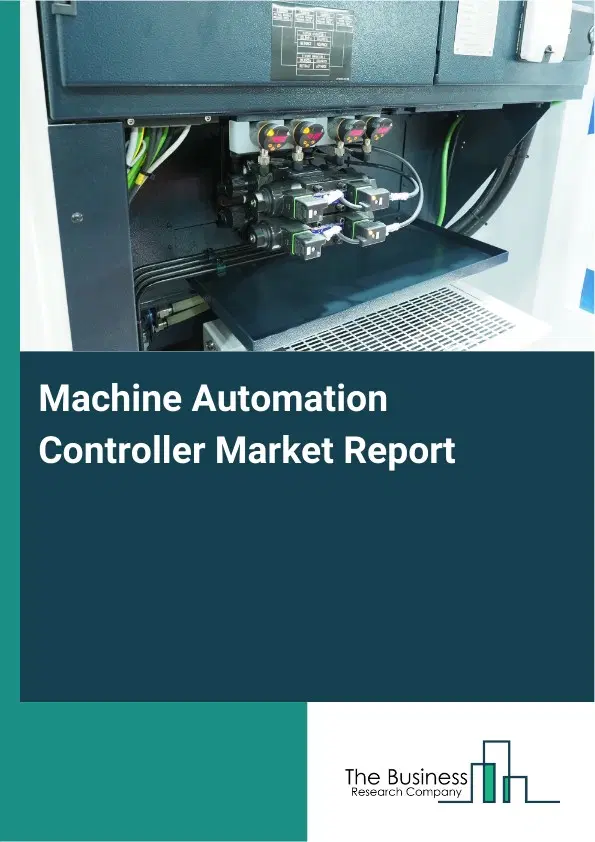 Machine Automation Controller Market Report 2026 Machine Automation Controller Market Report 2026