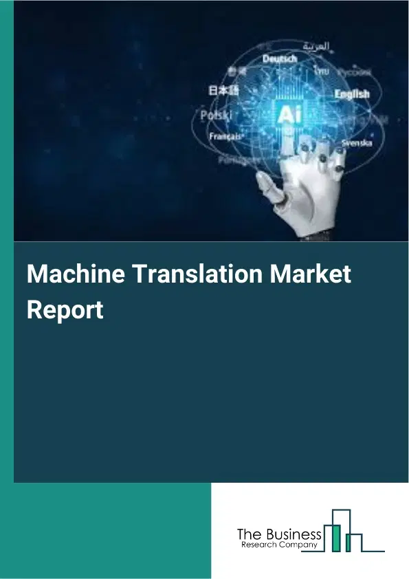 Machine Translation Market Report 2026 Machine Translation Market Report 2026