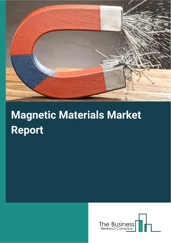 Magnetic Materials Market Report 2026 Magnetic Materials Market Report 2026