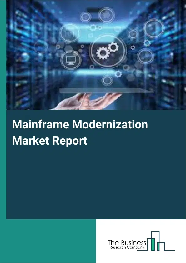 Mainframe Modernization Market Report 2026 Mainframe Modernization Market Report 2026