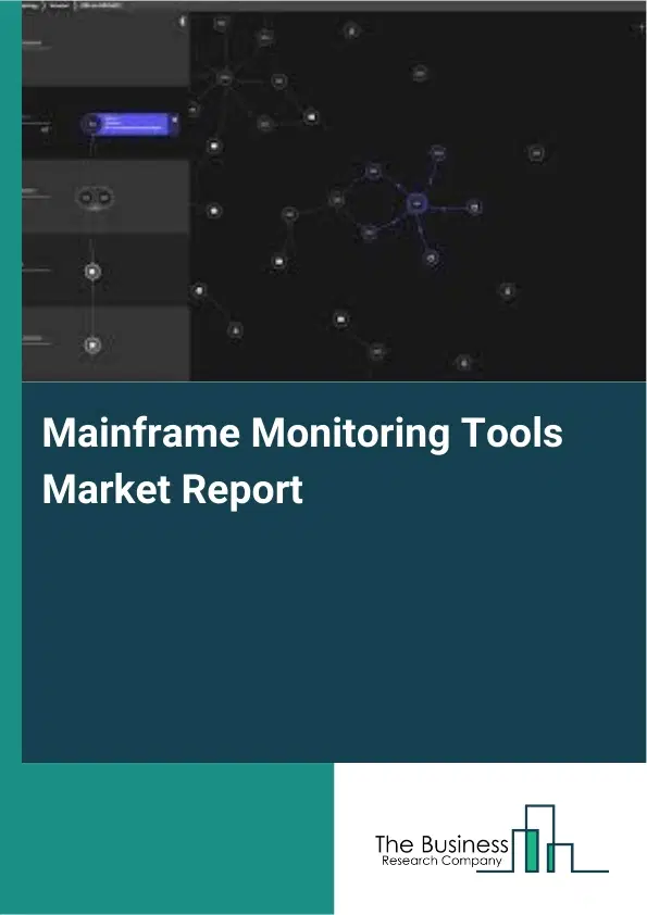 Mainframe Monitoring Tools Market Report 2026 Mainframe Monitoring Tools Market Report 2026