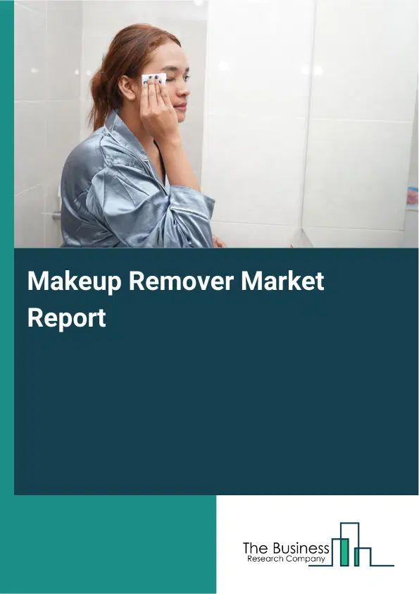 Makeup Remover Market Report 2026 Makeup Remover Market Report 2026