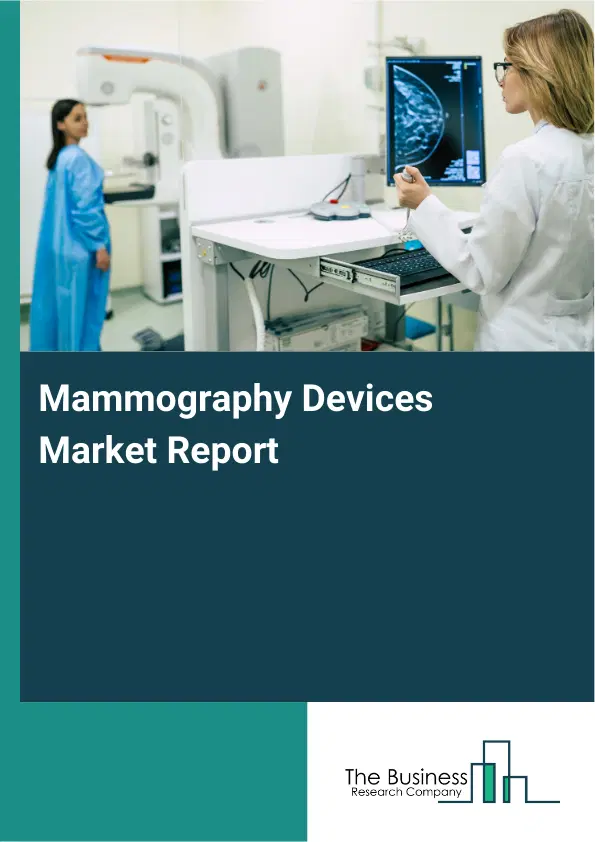 Mammography Devices Market Report 2026 Mammography Devices Market Report 2026