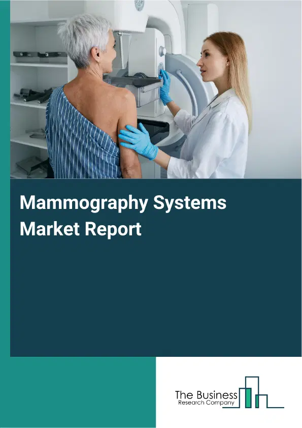 Mammography Systems Market Report 2026 Mammography Systems Market Report 2026
