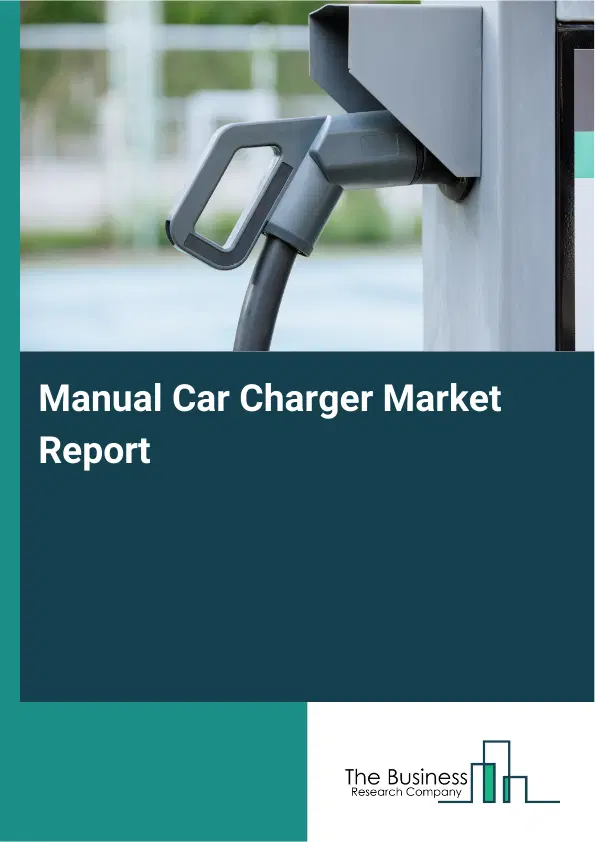 Manual Car Charger Market Report 2026 Manual Car Charger Market Report 2026