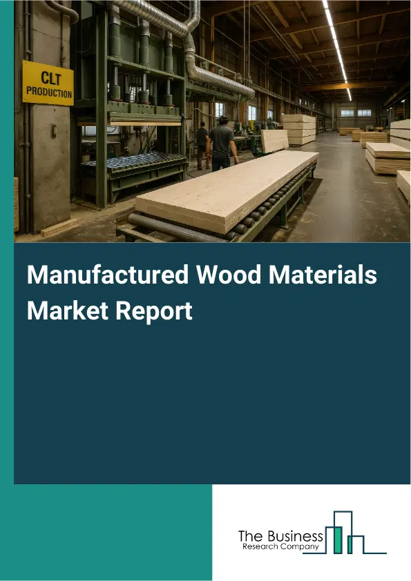 Manufactured Wood Materials Market Report 2026 Manufactured Wood Materials Market Report 2026