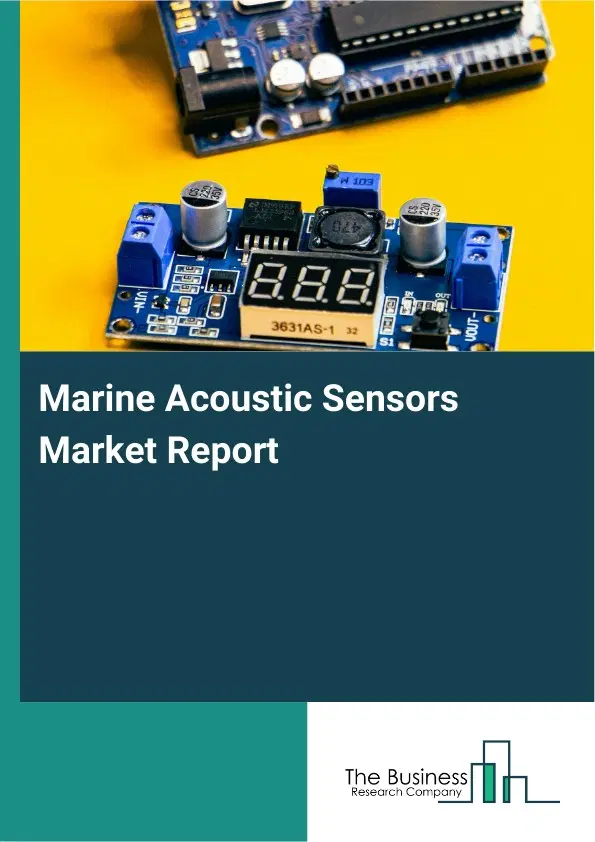 Marine Acoustic Sensors Market Report 2026 Marine Acoustic Sensors Market Report 2026