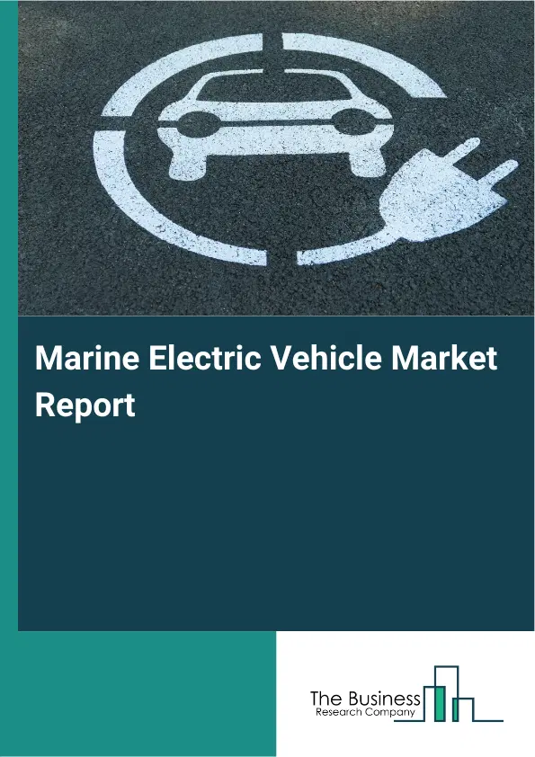 Marine Electric Vehicle Market Report 2026 Marine Electric Vehicle Market Report 2026