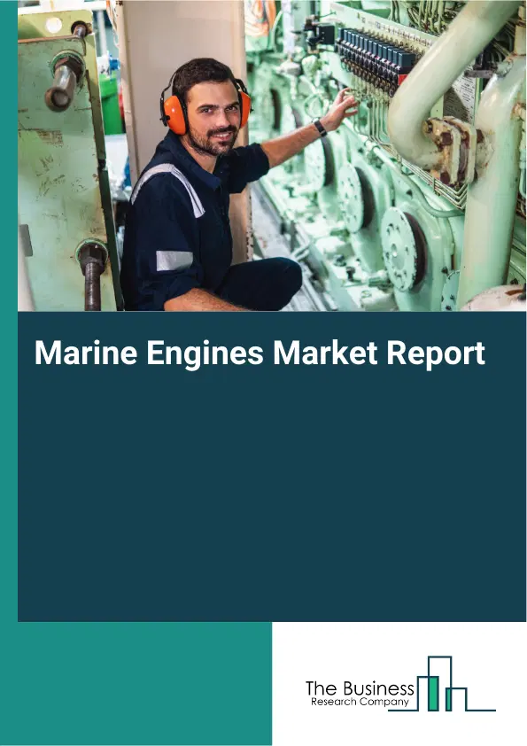 Global Marine Engines Market Report 2026 Global Marine Engines Market Report 2026