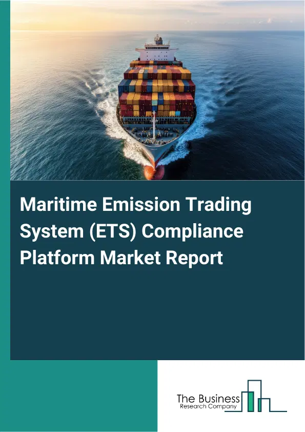 Maritime Emission Trading System (ETS) Compliance Platform Market Report 2026 Maritime Emission Trading System (ETS) Compliance Platform Market Report 2026