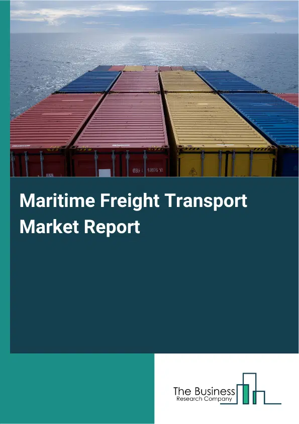 Maritime Freight Transport Market Report 2026 Maritime Freight Transport Market Report 2026
